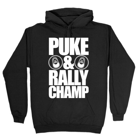 Puke And Rally Champ Hooded Sweatshirt