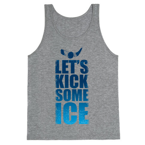 Let's Kick Some Ice!  Tank Top