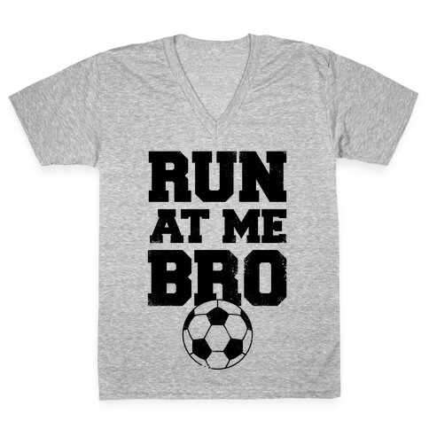 Run At Me Bro V-Neck Tee Shirt