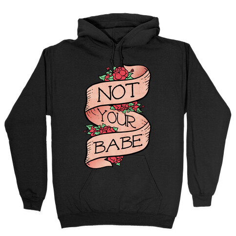 Not Your Babe Hooded Sweatshirt
