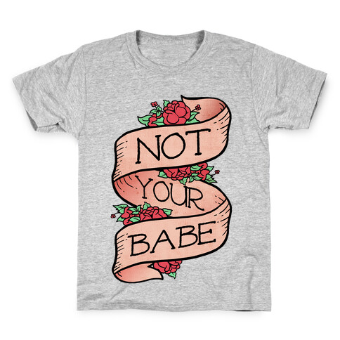 Not Your Babe Kids T-Shirt