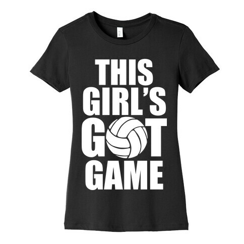 This Girl's Got Game (Volleyball) Womens T-Shirt