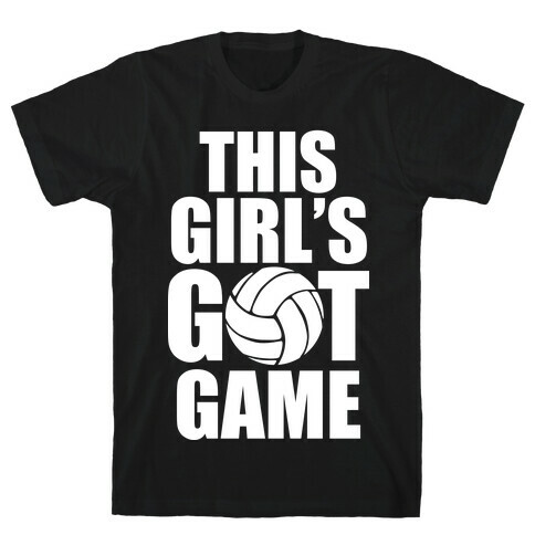 This Girl's Got Game (Volleyball) T-Shirt