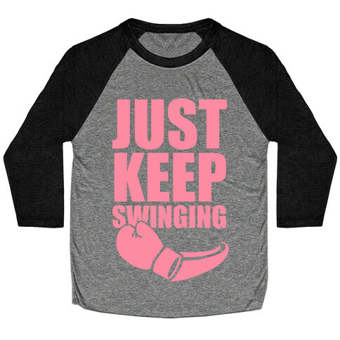 Just Keep Swinging (Pink) Baseball Tee