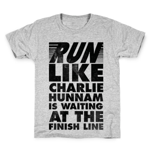 Run Like Charlie Hunnam is Waiting at the Finish Line Kids T-Shirt