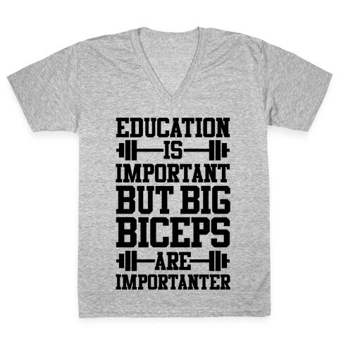 Big Biceps Are Importanter V-Neck Tee Shirt