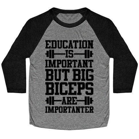 Big Biceps Are Importanter Baseball Tee