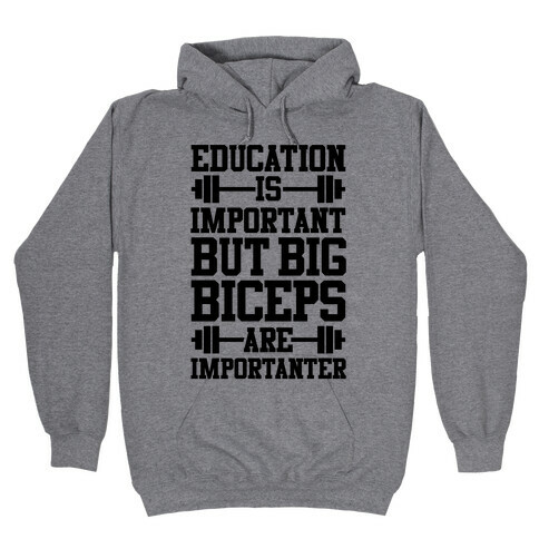 Big Biceps Are Importanter Hooded Sweatshirt