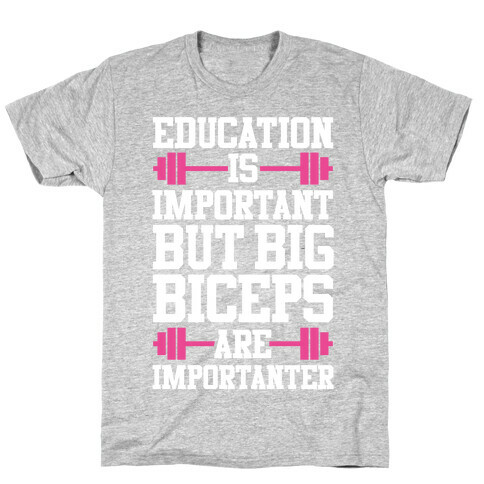 Big Biceps Are Importanter T-Shirt