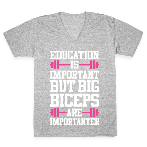 Big Biceps Are Importanter V-Neck Tee Shirt