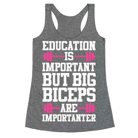 Big Biceps Are Importanter Racerback Tank Top