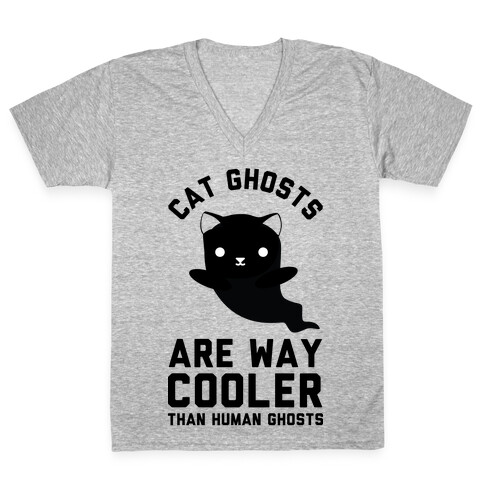 Cat Ghosts Are Way Cooler Than Human Ghosts V-Neck Tee Shirt