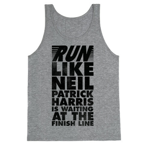 Run Like Neil Patric Harris is Waiting at the Finish Line Tank Top