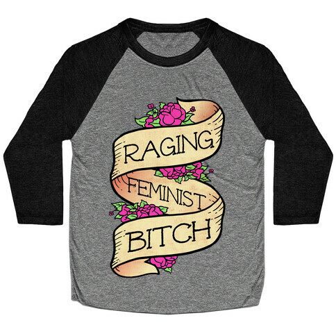 Raging Feminist Bitch Baseball Tee