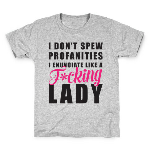 I Enunciate Like a F***ing Lady (Censored) Kids T-Shirt
