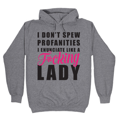 I Enunciate Like a F***ing Lady (Censored) Hooded Sweatshirt