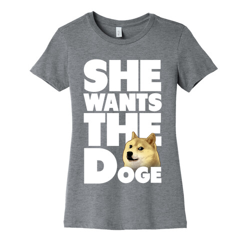 She Wants the Doge Womens T-Shirt