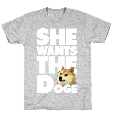 She Wants the Doge T-Shirt