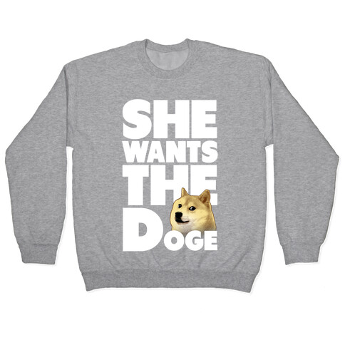 She Wants the Doge Pullover