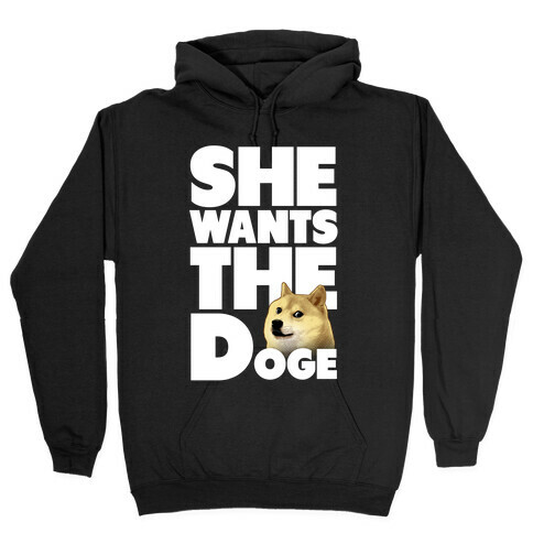 She Wants the Doge Hooded Sweatshirt
