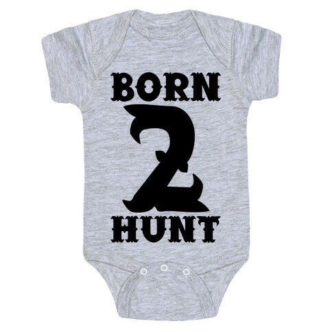 Born 2 Hunt Baby One-Piece