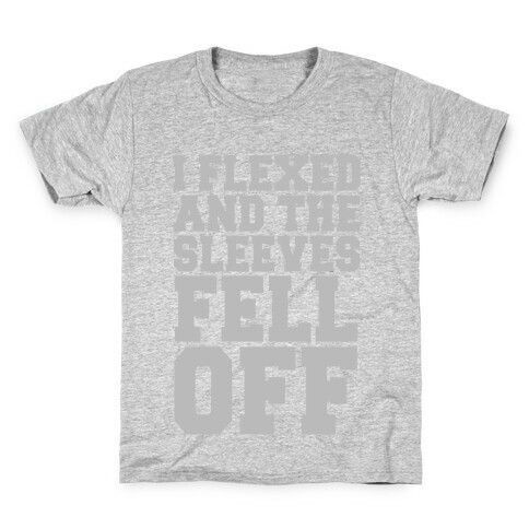 I Flexed and the Sleeves Fell Off (Silver) Kids T-Shirt