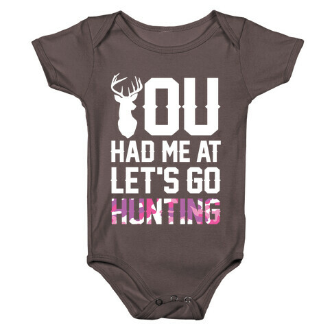You Had Me At Let's Go Hunting Baby One-Piece