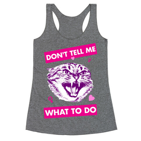 Don't Tell Me What To Do Racerback Tank Top