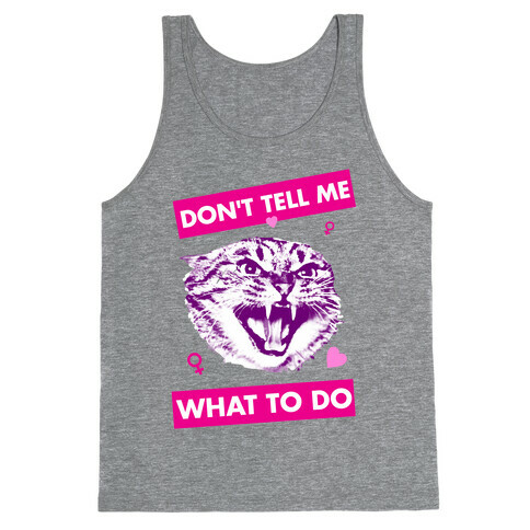 Don't Tell Me What To Do Tank Top