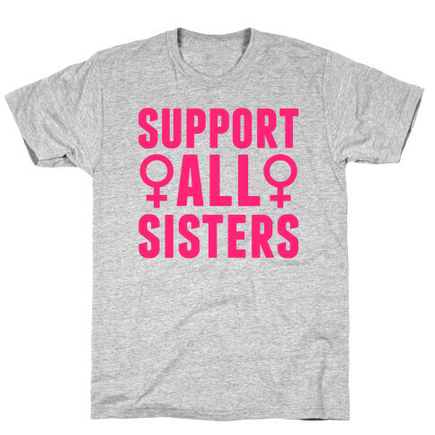 Support All Sisters T-Shirt