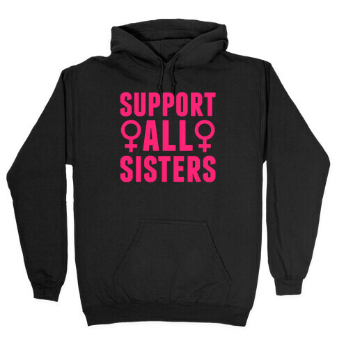 Support All Sisters Hooded Sweatshirt