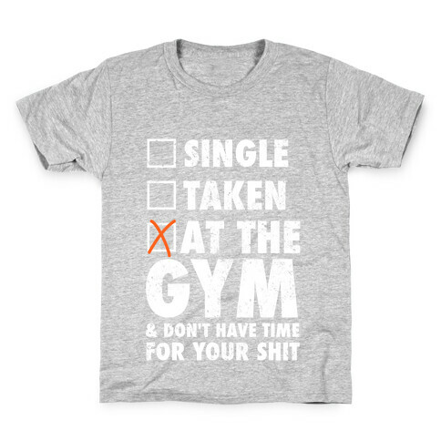 At The Gym & Don't Have Time For Your Shit (White Ink) Kids T-Shirt