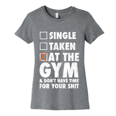 At The Gym & Don't Have Time For Your Shit (White Ink) Womens T-Shirt