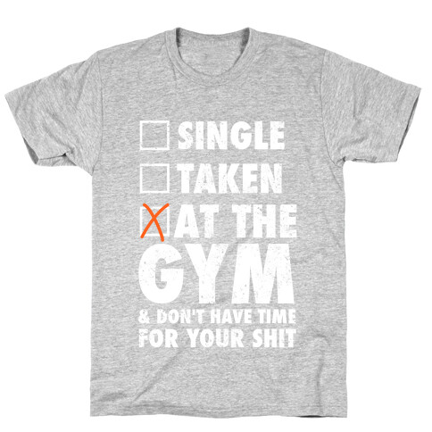 At The Gym & Don't Have Time For Your Shit (White Ink) T-Shirt