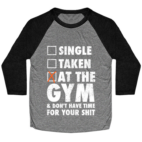 At The Gym & Don't Have Time For Your Shit (White Ink) Baseball Tee