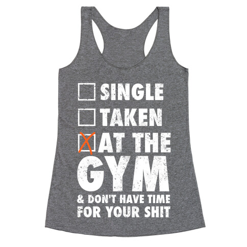At The Gym & Don't Have Time For Your Shit (White Ink) Racerback Tank Top