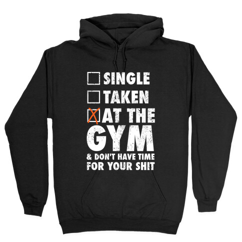 At The Gym & Don't Have Time For Your Shit (White Ink) Hooded Sweatshirt