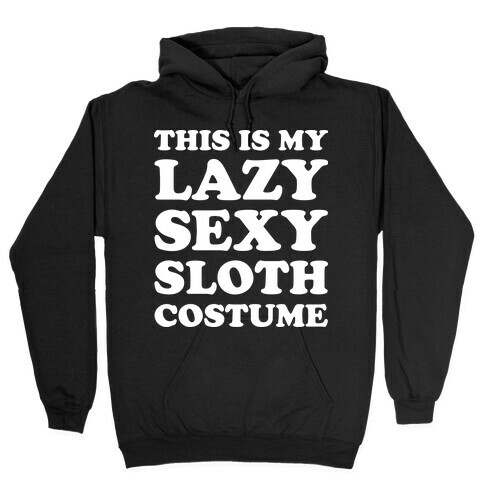 This Is My Lazy Sexy Sloth Costume Hooded Sweatshirt