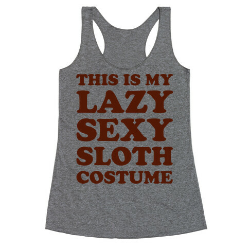 This Is My Lazy Sexy Sloth Costume Racerback Tank Top