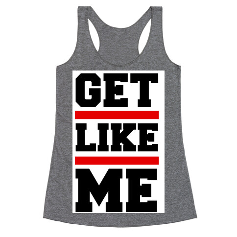 Get Like Me Racerback Tank Top