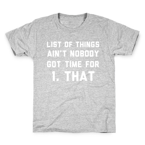 The List of Things Ain't Nobody Got Time For Kids T-Shirt