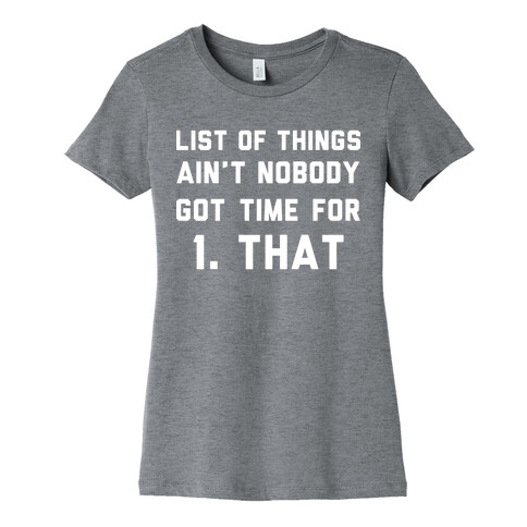 The List of Things Ain't Nobody Got Time For Womens T-Shirt