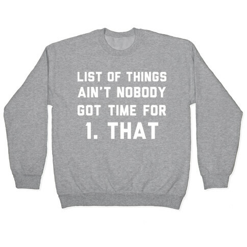 The List of Things Ain't Nobody Got Time For Pullover