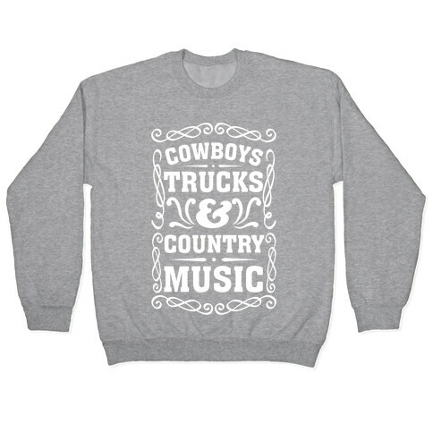 Cowboys Trucks & Country Music Pullover