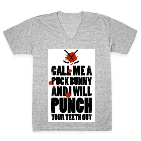 Call Me a Puck Bunny and I Will Punch Your Teeth Out  V-Neck Tee Shirt