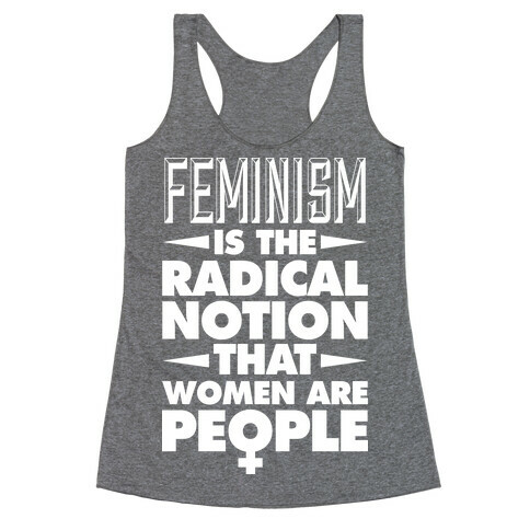 FEMINISM: A Radical Notion Racerback Tank Top