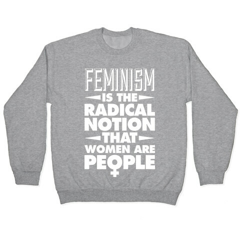 FEMINISM: A Radical Notion Pullover