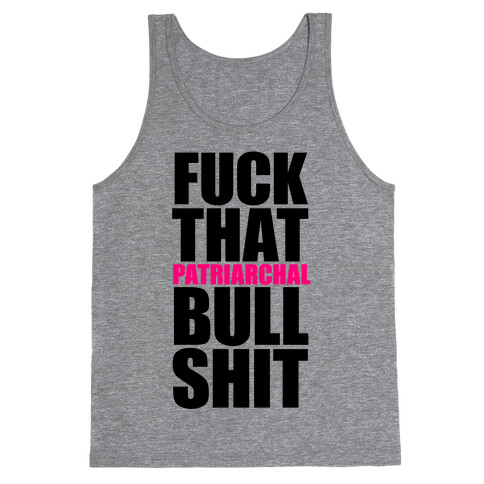 F*** That Patriarchal Bullshit Tank Top