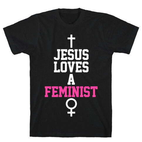 Jesus Loves A Feminist T-Shirt