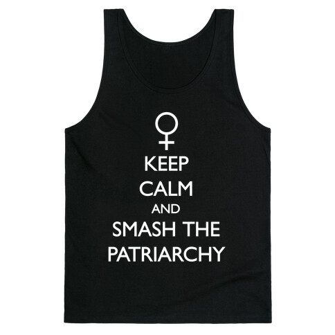 Keep Calm And Smash The Patriarchy Tank Top